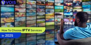 How to select the best IPTV provider in 2025
